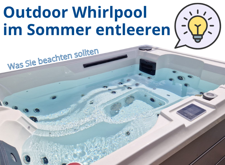 Outdoor Whirlpool im Sommer entleeren: Was Sie beachten sollten